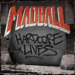 Madball : Hardcore Lives